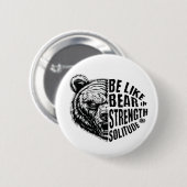 Wie Bär in Stärke und Einsamkeit Button (Vorne & Hinten)