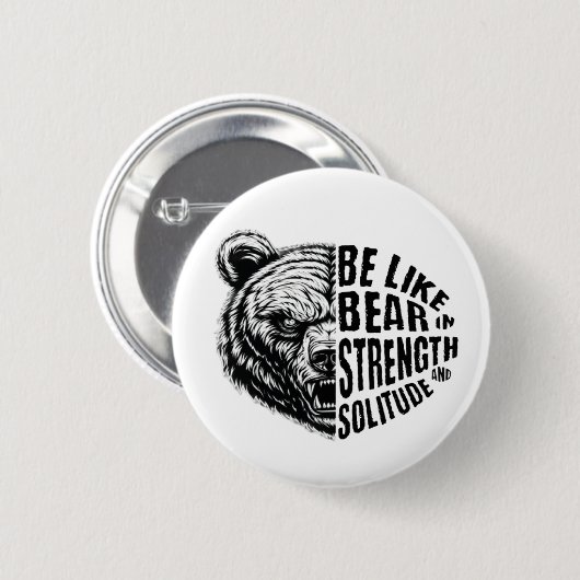 Wie Bär in Stärke und Einsamkeit Button (Vorne & Hinten)