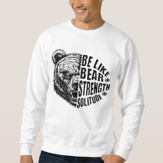 Wie Bär in Stärke und Einsamkeit Sweatshirt (Vorderseite)
