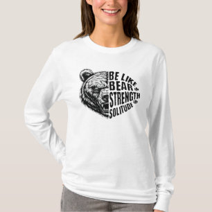 Wie Bär in Stärke und Einsamkeit T-Shirt
