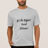 Wie Bigfoot und soziale Distanz T-Shirt (Vorderseite)