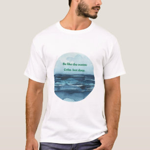 wie das Meer ruhig und tief sein T-Shirt
