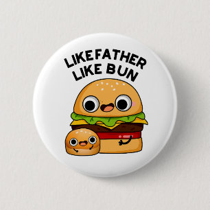 Wie der Vater, so der Brötchen Lustiger Lebensmitt Button