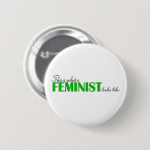 Wie dieses ist, was ein Feminist aussieht Button (Vorne & Hinten)