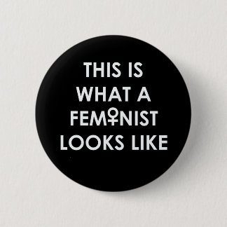 Wie dieses ist, was ein FEMINIST aussieht! Button