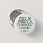 Wie dieses ist, was ein Feminist aussieht Button (Vorne & Hinten)