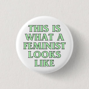 Wie dieses ist, was ein Feminist aussieht Button