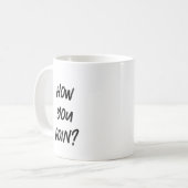 Wie du dich lustig machst kaffeetasse (Vorderseite Links)