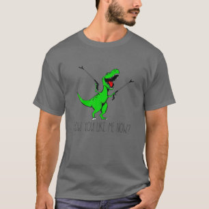 Wie du mich magst, rex Green Dinosaurier Funny T-Shirt