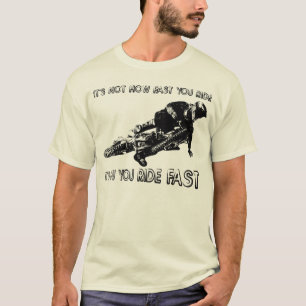 Wie du schnell mit dem Dirt Bike Motocross fährst  T-Shirt