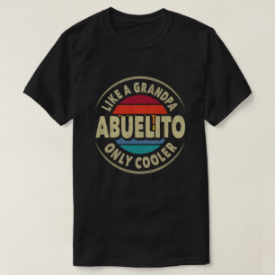 Wie ein Abuelito nur Cooler Vintager Retro Opa T-Shirt
