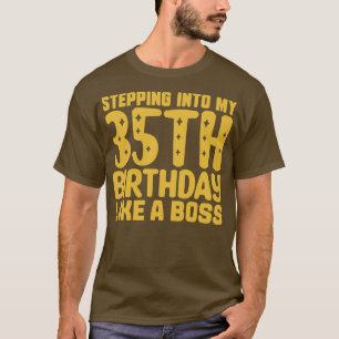 Wie ein Boss 2 in meinen 35. Geburtstag treten T-Shirt