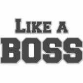 Wie ein Boss Aufkleber (Vorderseite)
