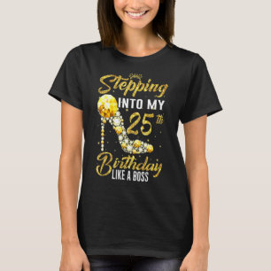 Wie ein Boss Bday in meinem 25. Geburtstag T-Shirt