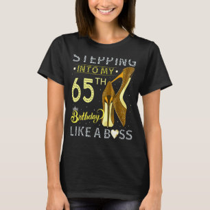 Wie ein Boss Bday in meinen 65. Geburtstag eintret T-Shirt