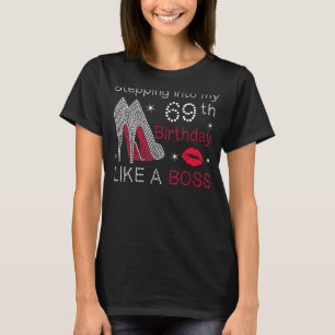 Wie ein Boss Bday in meinen 69. Geburtstag eintret T-Shirt