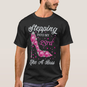 Wie ein Boss Bday Wo gehen zu meinem 23. Geburtsta T-Shirt