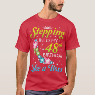 Wie ein Boss, den ich b war, in meinen 48. Geburts T-Shirt