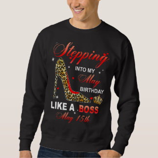 Wie ein Boss in meinen 15. Mai eintreten Sweatshirt