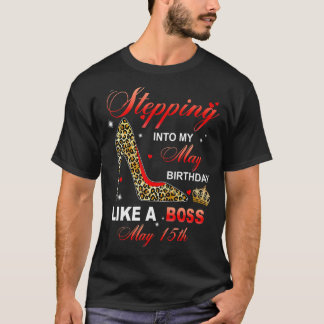 Wie ein Boss in meinen 15. Mai eintreten T-Shirt