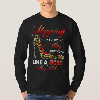 Wie ein Boss in meinen 15. Mai eintreten T-Shirt