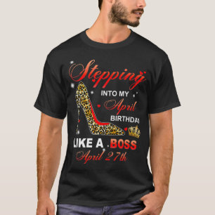 Wie ein Boss in meinen 27. April T-Shirt