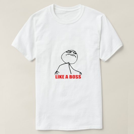 Wie ein Boss Meme T-Shirt (Design vorne)