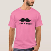 WIE EIN BOSS, Schnurrbart-Design T-Shirt (Vorderseite)