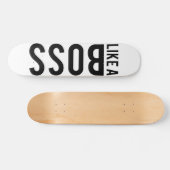 WIE EIN BOSS SKATEBOARD (Horizontal)