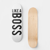 WIE EIN BOSS SKATEBOARD (Vorderseite)