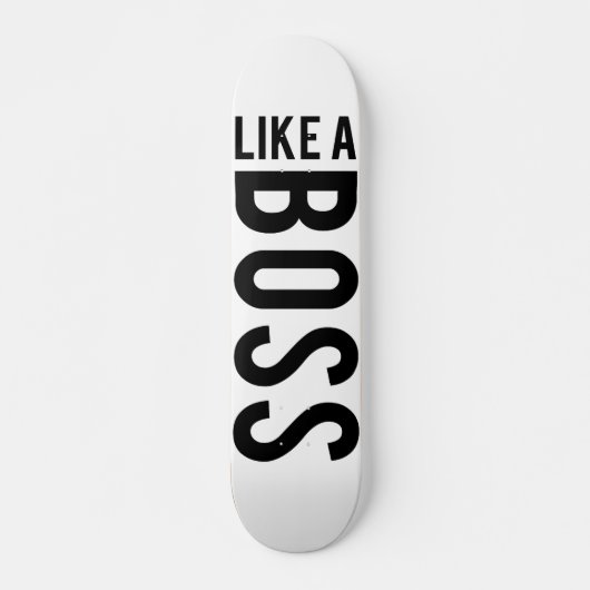 WIE EIN BOSS SKATEBOARD (Vorne)