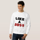 Wie ein Boss Sweatshirt (Vorne ganz)