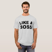 Wie ein Boss T-Shirt (Vorne ganz)