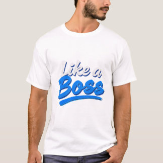 wie ein Boss T-Shirt