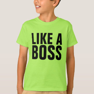 Wie ein Boss T-Shirt