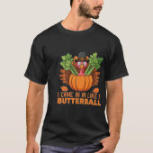 Wie ein Butterball-lustiger Erntedank T-Shirt (Vorderseite)