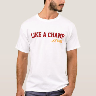 Wie ein Champion T-Shirt