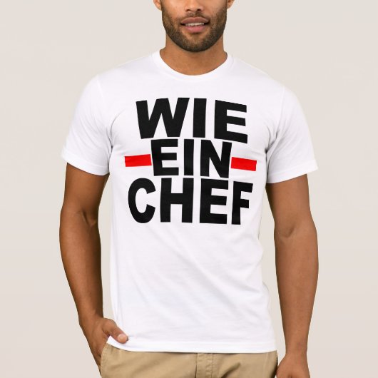 WIE EIN CHEF: DEUTSCH. wie ein Koch T-Shirt (Vorderseite)