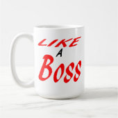 Wie ein Chef. Kaffeetasse (Links)