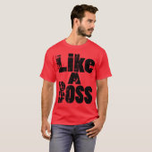 Wie ein Chef T-Shirt (Vorne ganz)