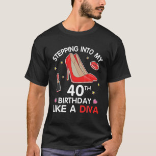 Wie ein Diva Happy 4 in meinen 40. Geburtstag eint T-Shirt