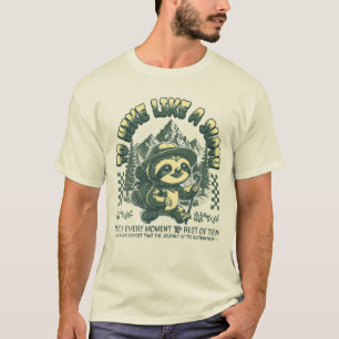 Wie ein Faultier wandern - Lustige Motivation Berg T-Shirt