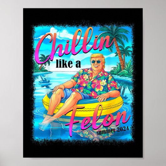 Wie ein Felon Funny Trump Sommer 2024 4 Poster (Vorne)