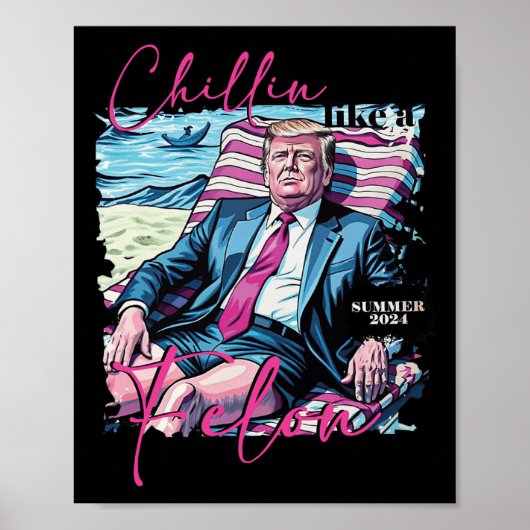 Wie ein Felon Summer 2024, der Amerika wieder zurü Poster (Vorne)