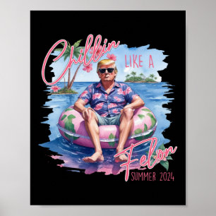 Wie ein Felon Summer 2024 Funny Trump 2024 Poster
