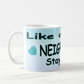 Wie ein guter Nachbar dort drüben Bleibe Kaffeetasse (Links)