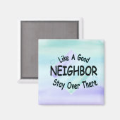 Wie ein guter Nachbar dort drüben Bleibe Magnet (Vorderseite/Rückseite)