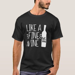 Wie ein guter Wein Gegr. 1995, 30 Jahre alt , Hall T-Shirt