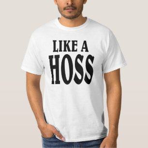 Wie ein HOSS. T-Shirt