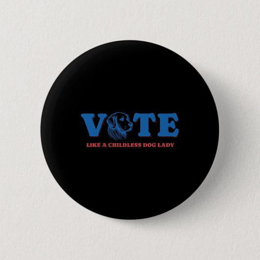 Wie ein kinderloser Hund Lady Funny Voting Kamala Button (Vorderseite)